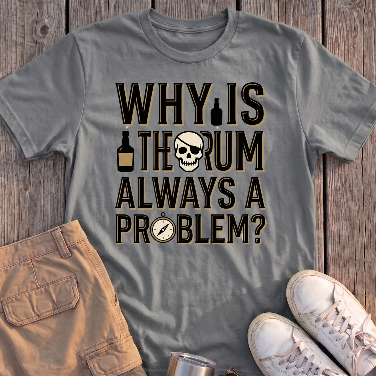 Why is the Rum a Problem Tee
